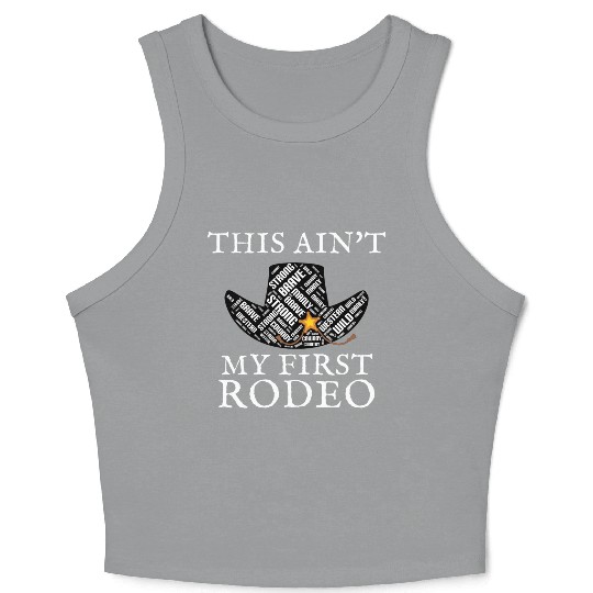THIS AIN'T MY FIRST RODEO Crop Tank Top