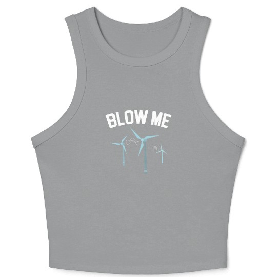Blow Me Wind Renewable Energy Windtech Windmill Crop Tank Top