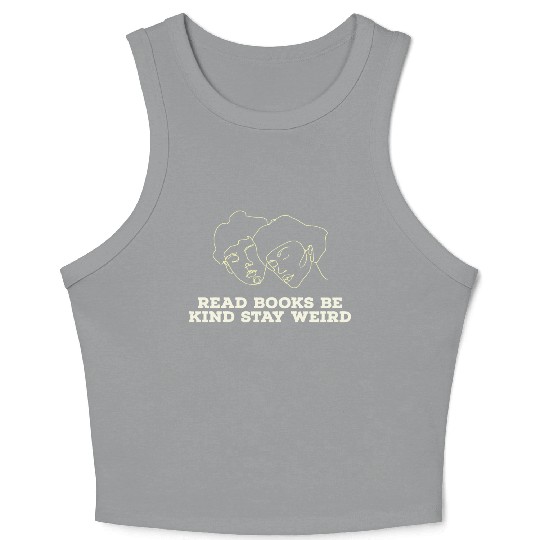 Read books be kind stay weird Crop Tank Top