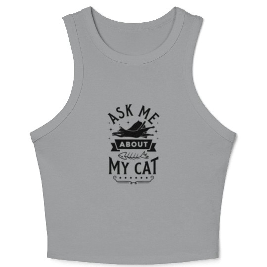 ask me about my cat Crop Tank Top
