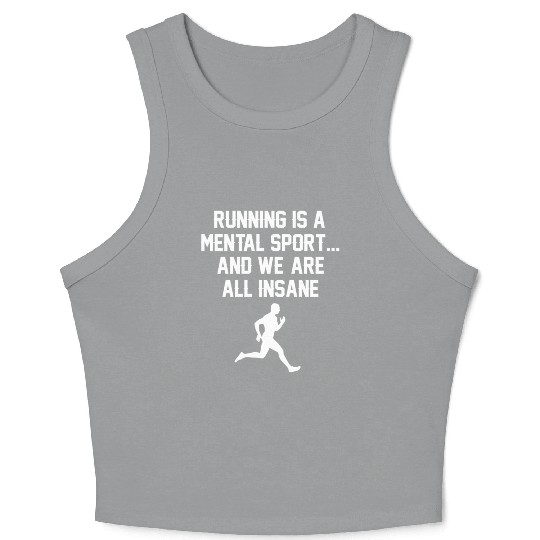 Funny Cross Country Running Is Insane Crop Tank Top Runn