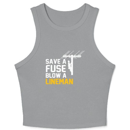 save a fuse blow a lineman Crop Tank Top