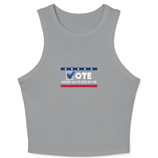 History Has Its Eyes On You Vote 2022 Voter Crop Tank Top