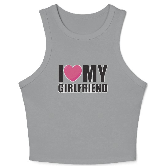 I LOVE MY GIRLFRIEND relationship Valentine's Day Crop Tank Top