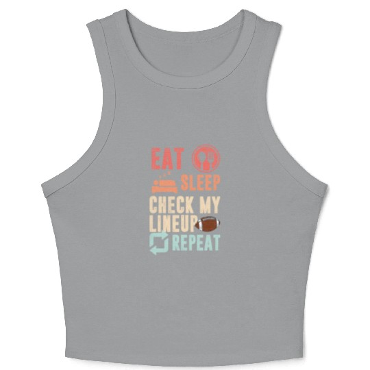 Eat sleep check my lineup repeat fantasy football Crop Tank Top