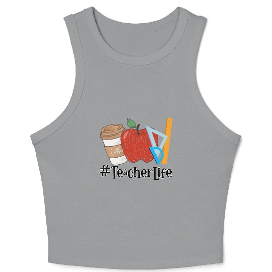 Teacher Life Crop Tank Top, Teacher