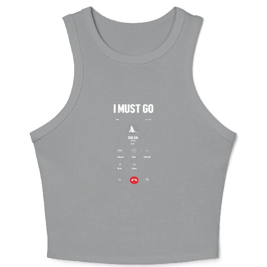 I Must Go Funny Salsa Dance For Men Crop Tank Top