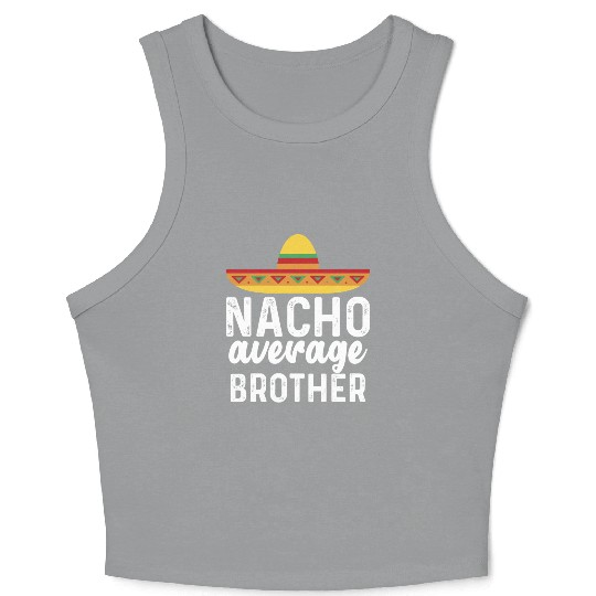 Nacho Average Brother Mexican Hat Crop Tank Top