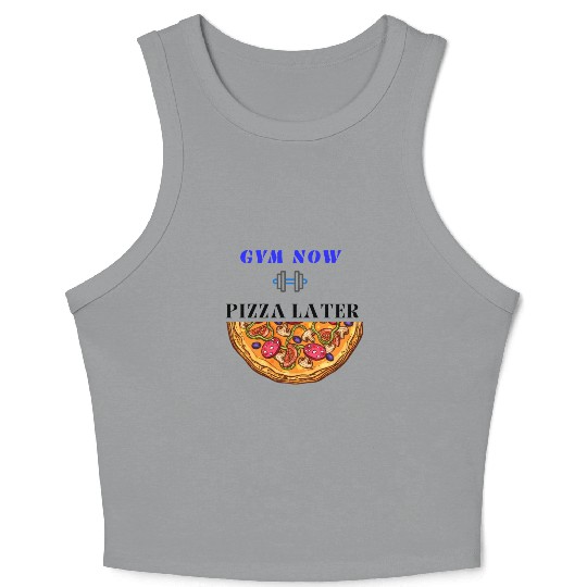 Gym now pizza later, funny gym saying, gym lover Crop Tank Top