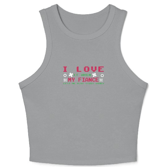 Love My Fiance Play Video Game Lover Gaming Crop Tank Top
