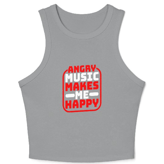 Angry Music Makes Me Happy Crop Tank Top