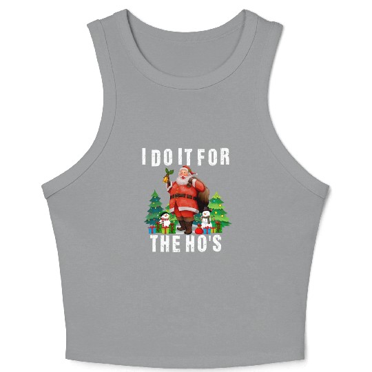 I Do It For The Ho's Funny Inappropriate Christmas Crop Tank Top