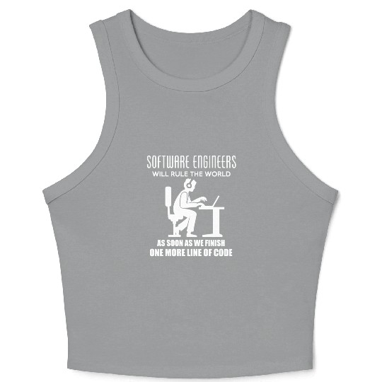 Software Engineers Will Rule The World Crop Tank Top
