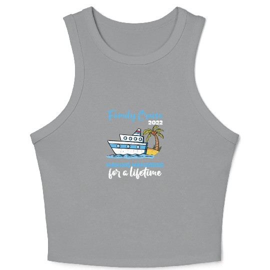 Family Cruise 2022 Making Memories for a Lifetime Crop Tank Top