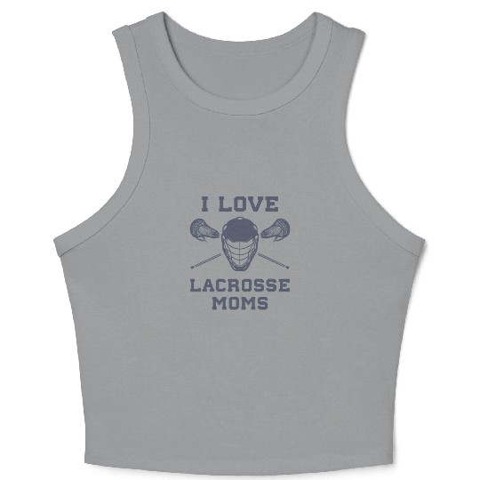 I Love Lacrosse Moms Funny Lax Crop Tank Top