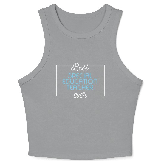 Best Special Education Teacher Ever Crop Tank Top