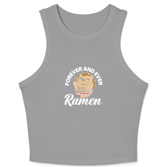 Forever And Ever Ramen Funny Ramen Lover Gift Crop Tank Top