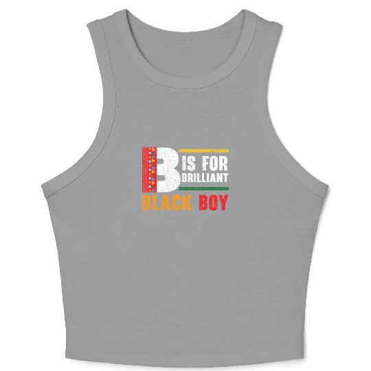 B Is For Brilliant Black Boy Black History Month Crop Tank Top