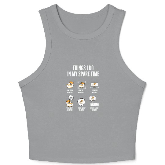 Things I Do In My Spare Time Funny Hamster Gift Crop Tank Top
