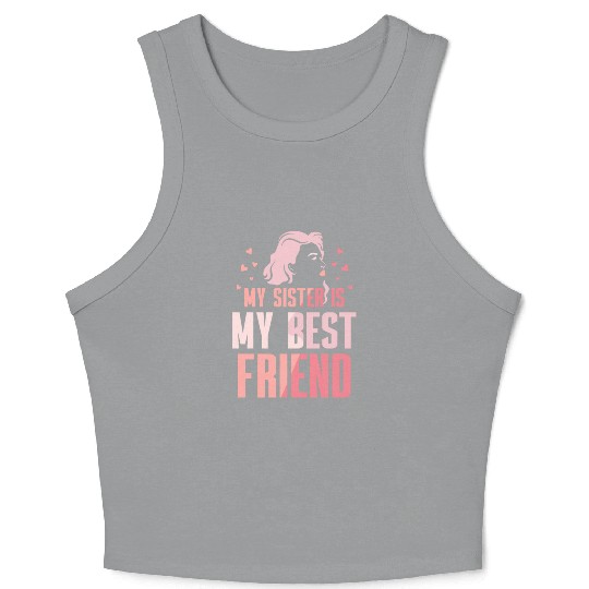 My Sister Is My Best Friend Sisters Friendship Crop Tank Top
