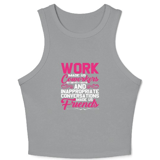 Our Inappropriate Conversations Made Us Friends 5 Crop Tank Top