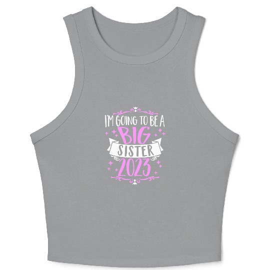 Going to be a Big Sister 2023 Pregnancy Big Sis Crop Tank Top