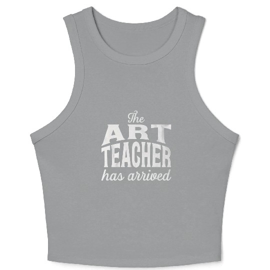 The art teacher has arrived Crop Tank Top
