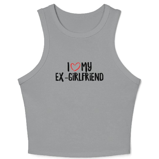 I Love My Ex-Girlfriend Crop Tank Top