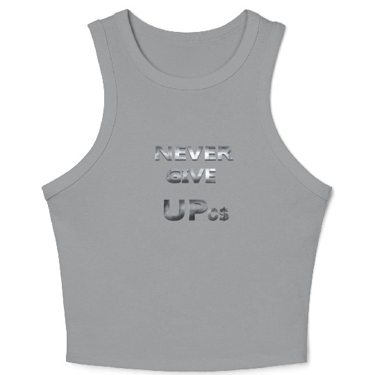 NEVER GIVE UP 0$ Crop Tank Top