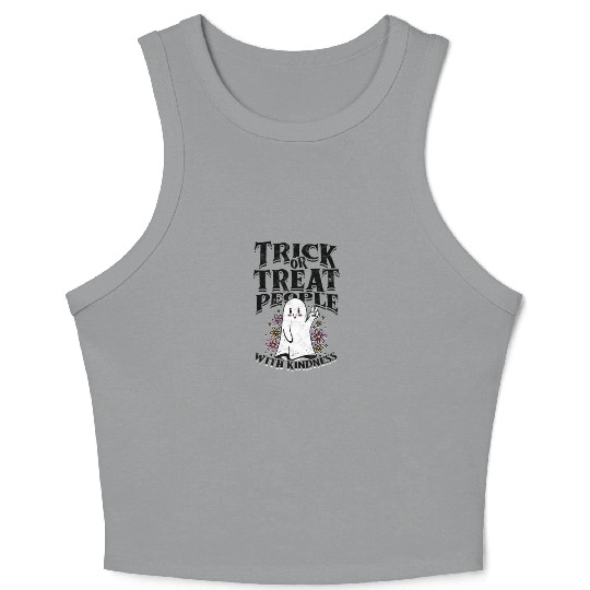 Trick or treat people with kindness - trick or Crop Tank Top