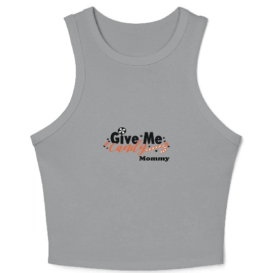 Give me candy mommy Crop Tank Top