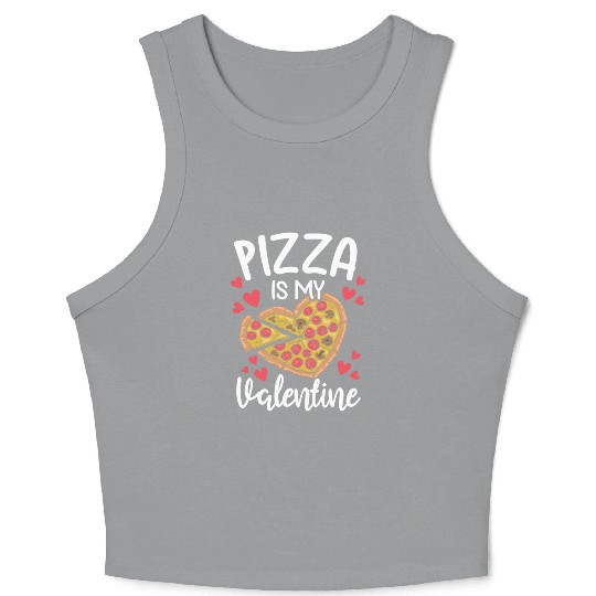 Pizza Is My Valentine His and Her Gift Pizza Lover Crop Tank Top