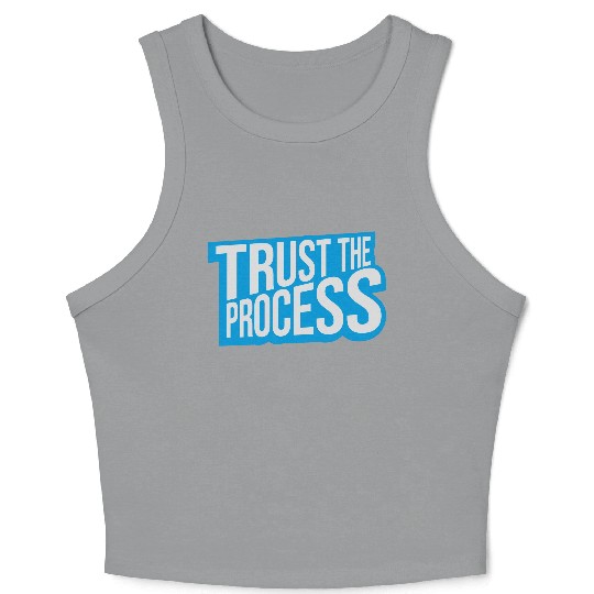 trust the process quote Crop Tank Top