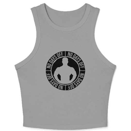 no days off quote Crop Tank Top