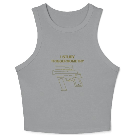I Study Triggernometry Gun Owner Lover Crop Tank Top