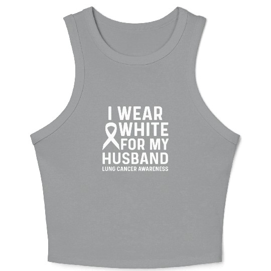 I Wear White for My Husband Lung Cancer Awareness Crop Tank Top