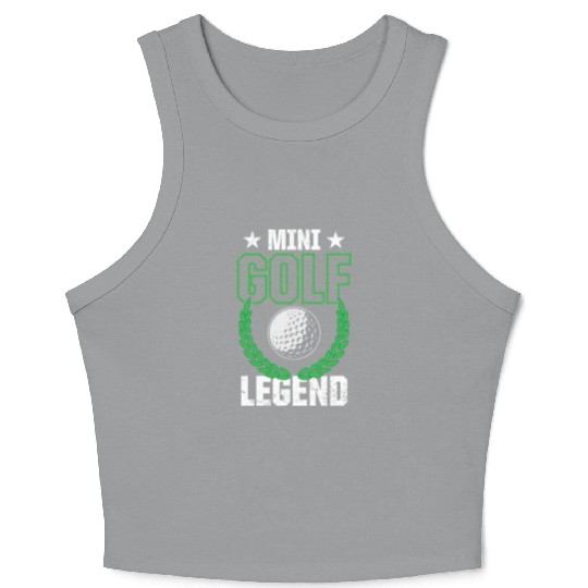 Funny Goofy Mini Golf Quotes Putt Putt Legend Crop Tank Top