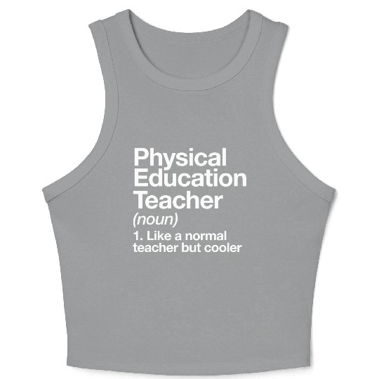 Physical Education Teacher Definition Sports P E S Crop Tank Top
