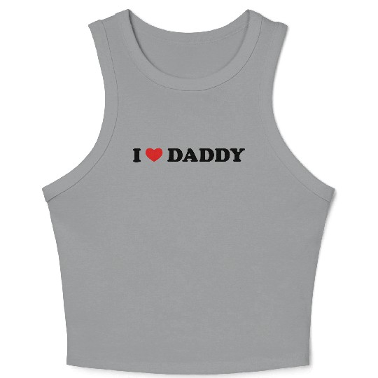 I Love Daddy Crop Tank Top