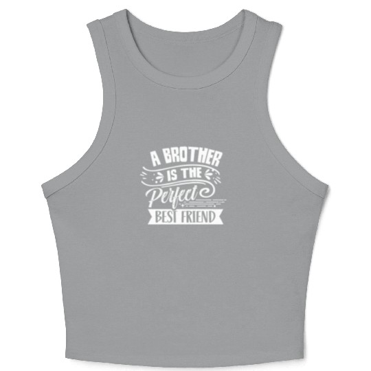 A Brother Is The Perfect Best Friend Brothers Team Crop Tank Top