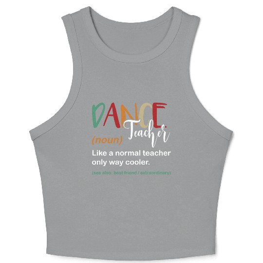 Funny Dance Teacher Definition Choreographer Crop Tank Top