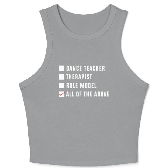 Dance Instructor Choreographer Funny Dance Teacher Crop Tank Top
