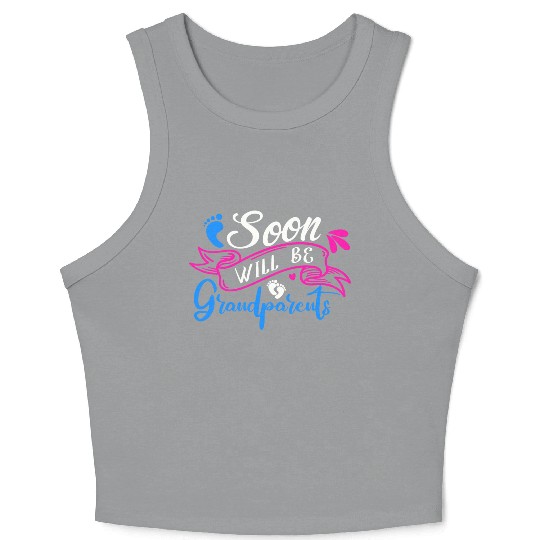 We Will Soon Become Grandparents, Be Grandparents Crop Tank Top