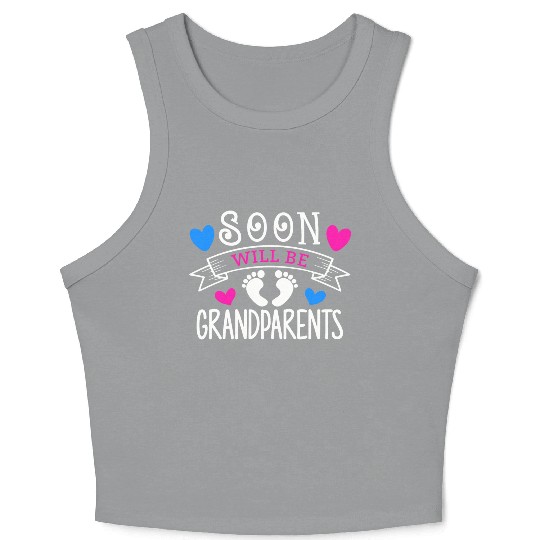We Will Soon Become Grandparents, Be Grandparents Crop Tank Top