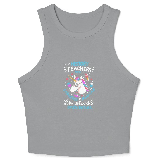 School Unicorn Funny Saying History Teacher Gift Crop Tank Top