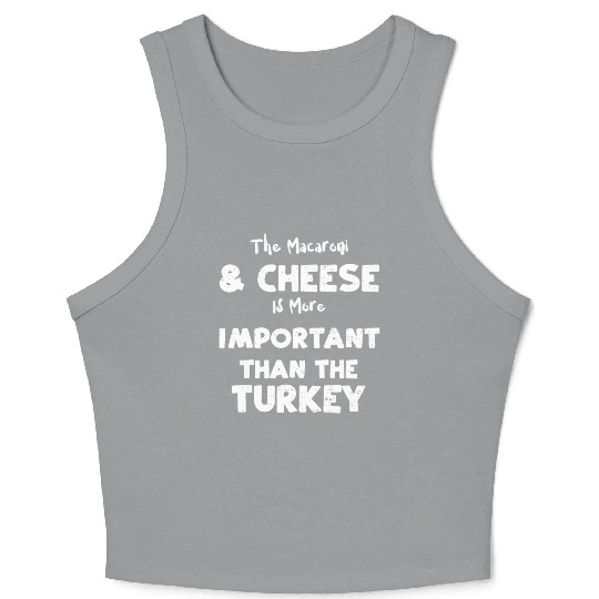 The Macaroni & Cheese Is More Im... Crop Tank Top