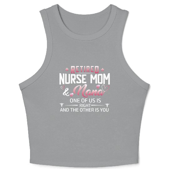 Womens Retired Nurse Mom And Nana ones of us Is Crop Tank Top
