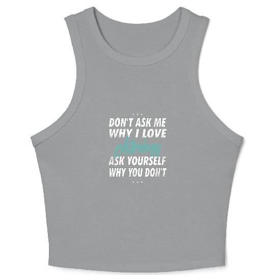 Don't ask me why i love air astrology Crop Tank Top