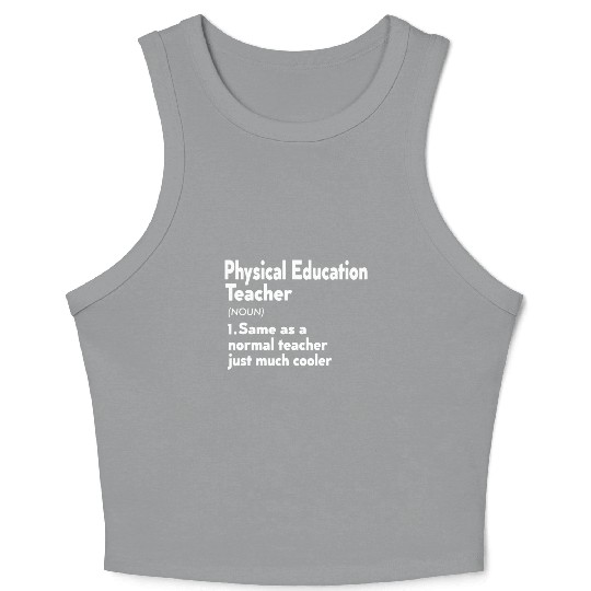 PE Teacher Definition Phys Ed Physical Education Crop Tank Top