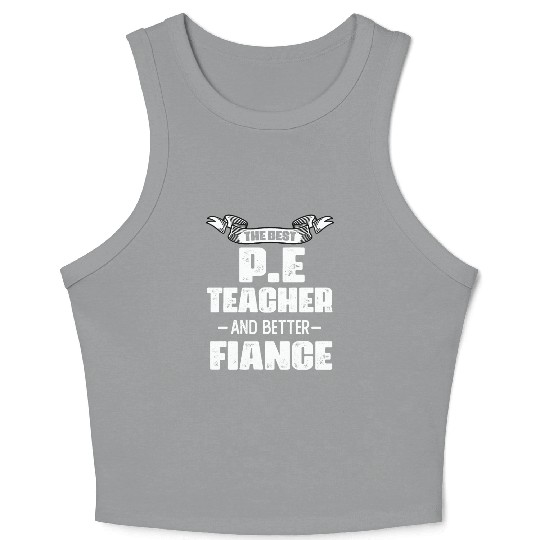 The Best PE Teacher Phys Ed Physical Education Crop Tank Top